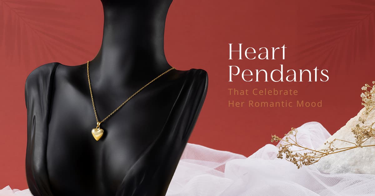 Heart Pendants That Celebrate Her Romantic Mood